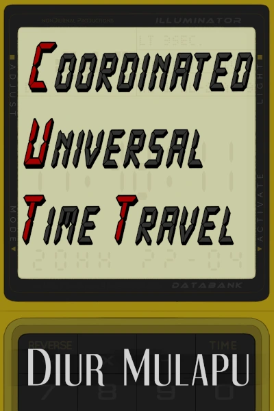 Novel Release – Coordinated Universal Time Travel (CUTT)